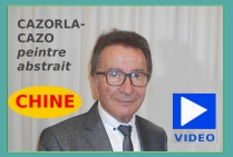 VIDEO Présentation en Chine du peintre abstrait CAZORLA-CAZO